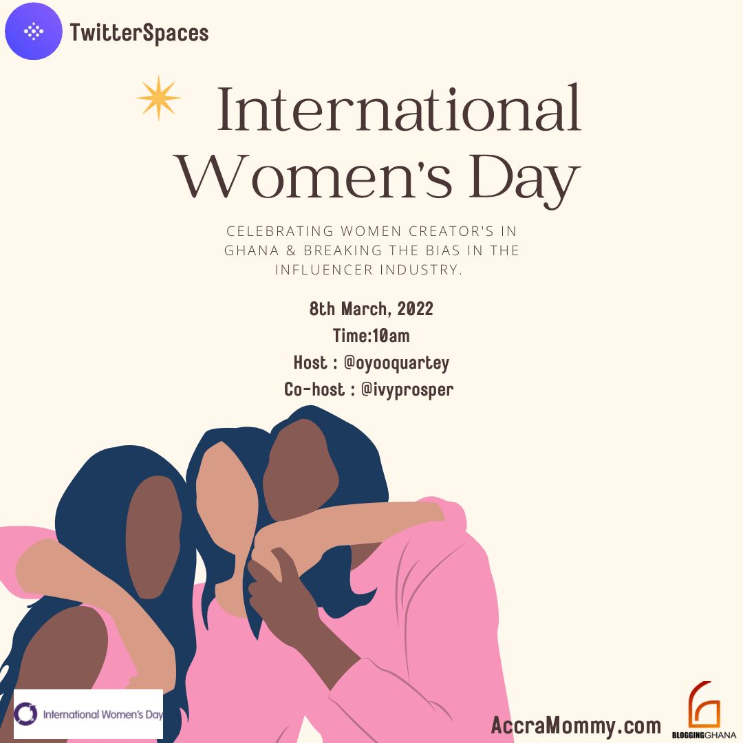 BloggingGhana's tweet photo. Join @oyooquartey and co-host on #IWD2022 as they celebrate women Content Creators in Ghana and discuss ways to #breakthebias in the influencer industry. #BloGh https://t.co/ybWea7wn4R
