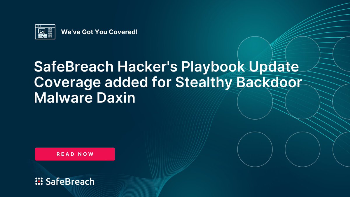 Coverage for stealthy backdoor malware Daxin now available in SafeBreach 'Hacker's Playbook.' Check out our latest blog: