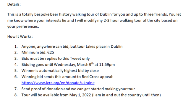 Braciatrix's tweet photo. In solidarity with the people of Ukraine and as part of the @DrinkersUkraine initiative, I am auctioning off a customisable version of my beer history walking tour of Dublin.

All funds raised from #DrinkersforUkraine go to the Red Cross humanitarian relief effort. Details: https://t.co/cABBzD8cMN