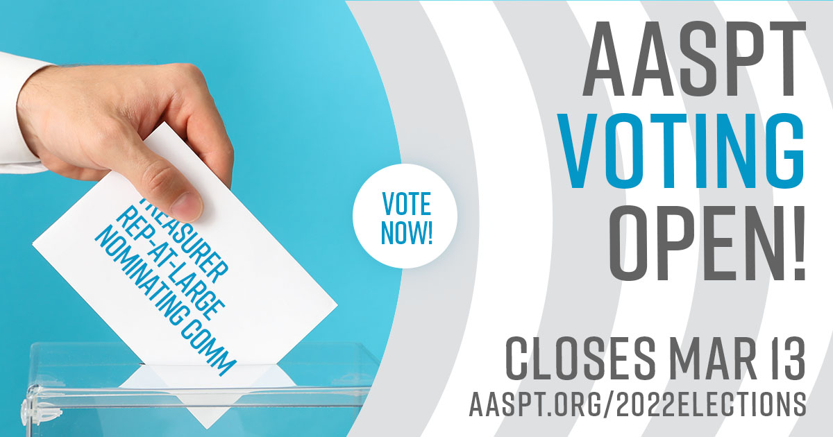 AASPT 2022 elections are now open! It’s time to cast your vote and help shape the Academy’s future. 

aaspt.org/2022elections.

Voting closes on March 13th.