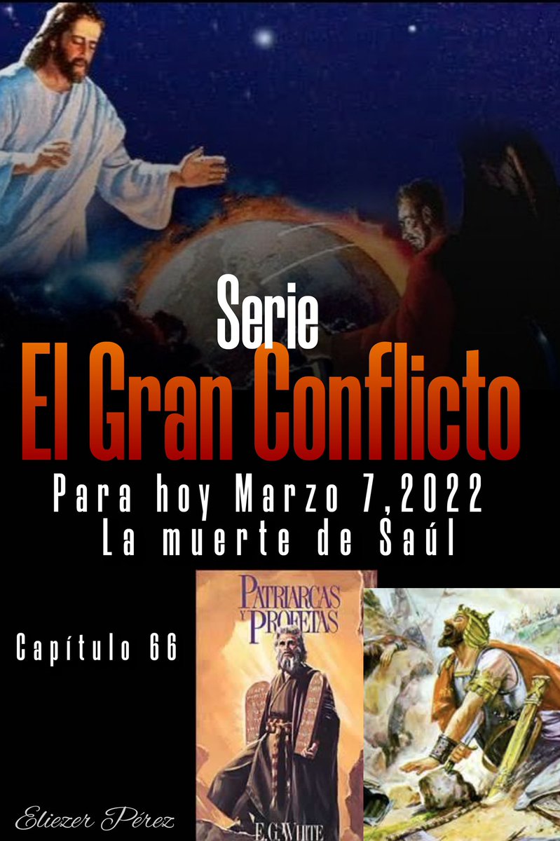 Perez19Prez's tweet image. #El_gran_conflicto se refiere a una batalla cósmica entre #Jesús_y_Satanás. 
Hoy Lunes 7 de Marzo ,2022
Leemos del libro #Patriarcas_y_Profetas #capítulo66 #La_muerte_de_Saúl.
