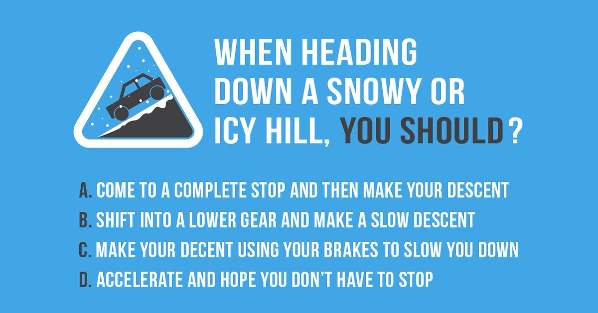ZeroFatalities's tweet photo. Let's get you thinking on a Monday with a #PopQuiz.
.
.
.
If you guessed B, you're correct. Easy on the brakes to avoid skidding, and shift into a lower gear for a slower ride down the hill. Increase following distance in snowy/icy conditions will also help you #DriveWinterSafe ! https://t.co/9DqdNylxK7