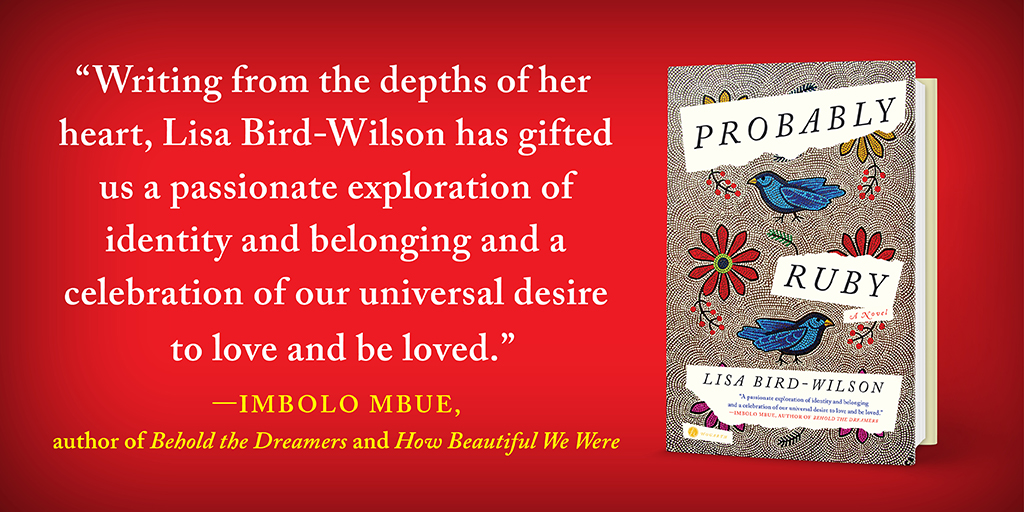 “A celebration of our universal desire to love and be loved” — Imbolo Mbue, author of BEHOLD THE DREAMERS Lisa Bird-Wilson's PROBABLY RUBY is out on 4/12! penguinrandomhouse.com/books/669226/p…