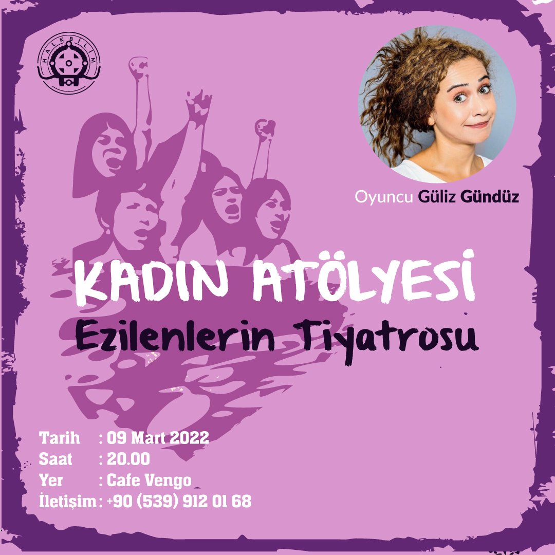 HalkbilimT's tweet photo. Halkbilim Topluluğu olarak 9 Mart Çarşamba günü saat 20.00'da Vengo Kafe'de kadın atölyesi düzenleyeceğiz. Ezilenlerin Tiyatrosu tekniğiyle yürüteceğimiz etkinliğimiz oyuncu Güliz Gündüz'ün katılımı ile gerçekleşecektir. Tüm kadın arkadaşlarımız davetlidir. https://t.co/HBLIYcdlFk