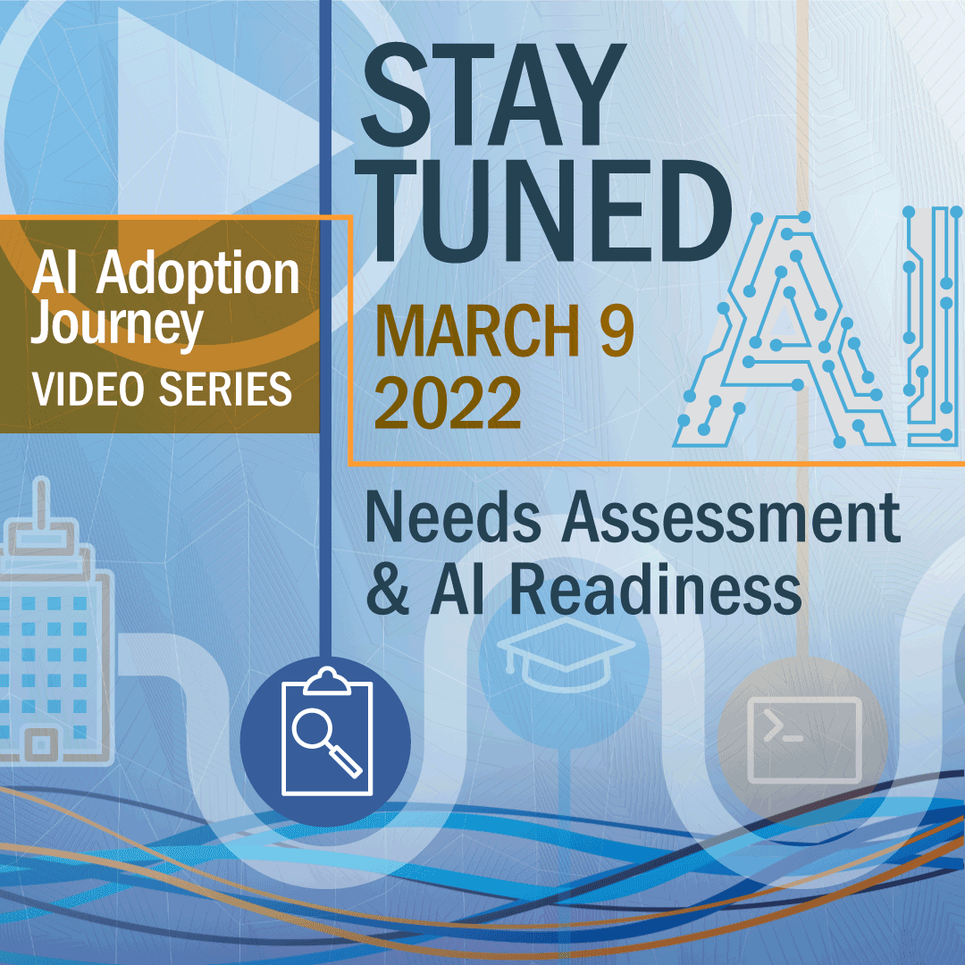 Our #AIAdoptionJourney video series continues this week as we bring you the knowledge & resources to help you along your own journey! This week’s topic: Needs Assessment and Readiness, identifying how AI can solve your problems & understanding what you must do to be AI-capable.