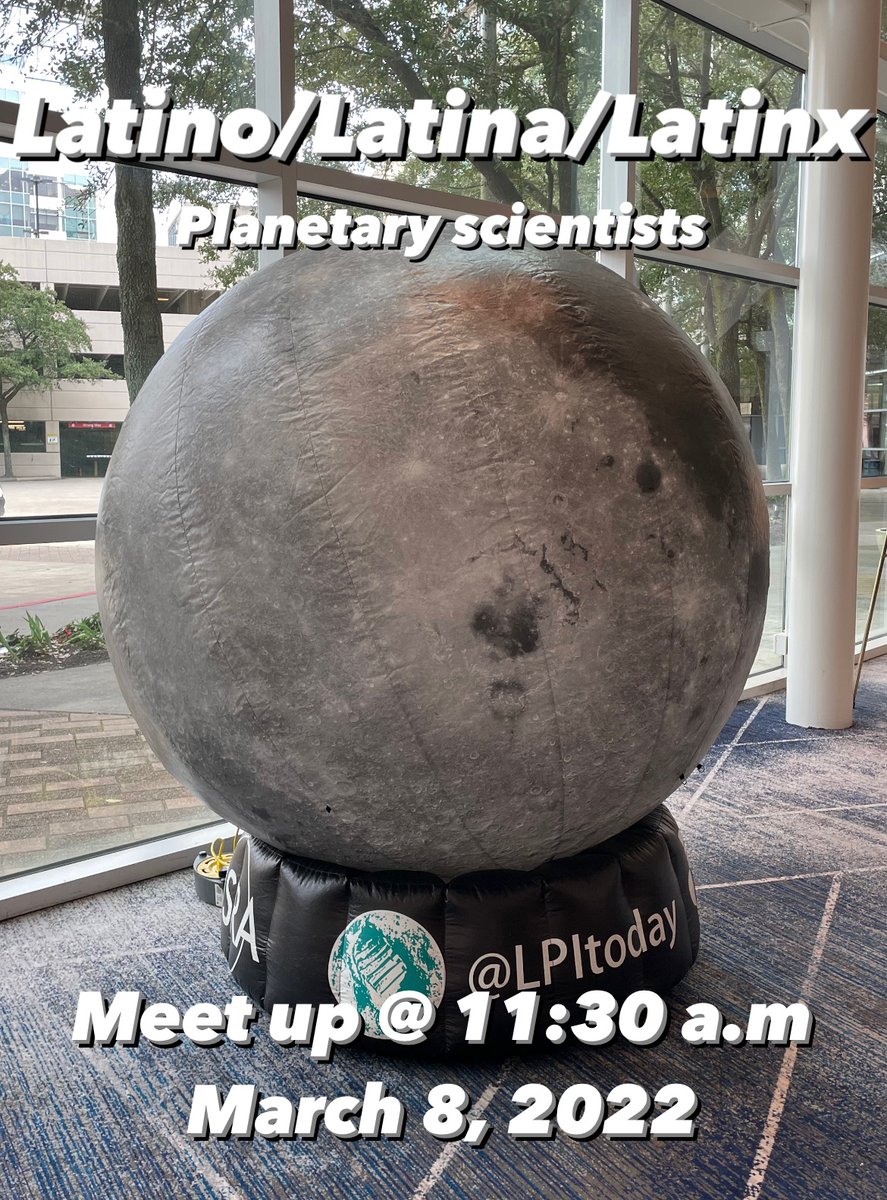 Micro_Chaos's tweet image. For the Latina/Latino/Latinx planetary scientists at #LPSC2022  , Let’s Meet! Lunch tomorrow at 11:30. Meet at the moon inflatable globe!