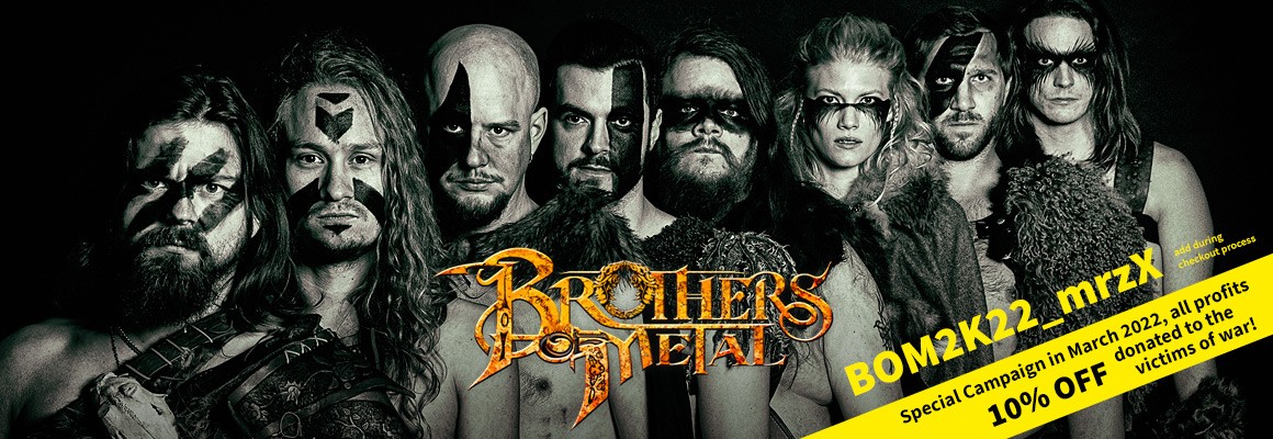 Good people of Metal.
For the rest of March we will lower all prices in our webshop with 10% 
ALL PROFITS will be given to UNHCR so that they can aid children affected by the war in Ukrain.
Take care of each other and stay true!
10% code: BOM2K22_mrzX
shop.brothersofmetal.net