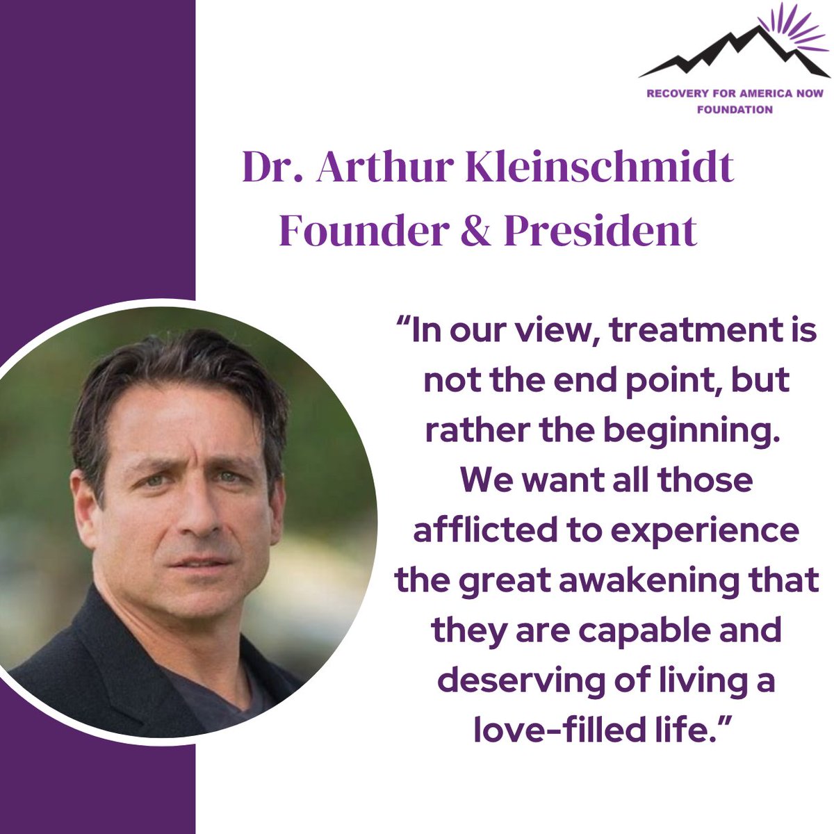 We would like to introduce our founder and president, Dr. Arthur Kleinschmidt. Dr. Kleinschmidt founded RANF to bring the gift of recovery to all.