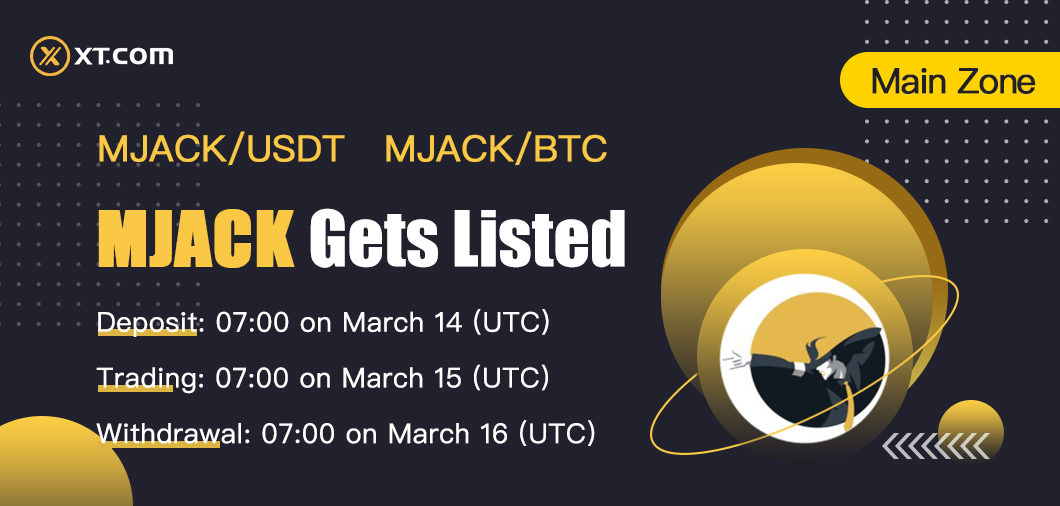 XTexchange's tweet photo. #XTexchange will list MJACK @mjackswap in the Main Zone under MJACK/USDT, MJACK/BTC trading pairs.

✅Deposit: 07: 00 on Mar 14 (UTC)
✅Trading: 07: 00 on Mar 15  (UTC)
✅Withdrawal: 07: 00 on Mar 16 (UTC)

#MJACK

Details:
https://t.co/jAPG6uf7jX https://t.co/Lmz1yxnxc4