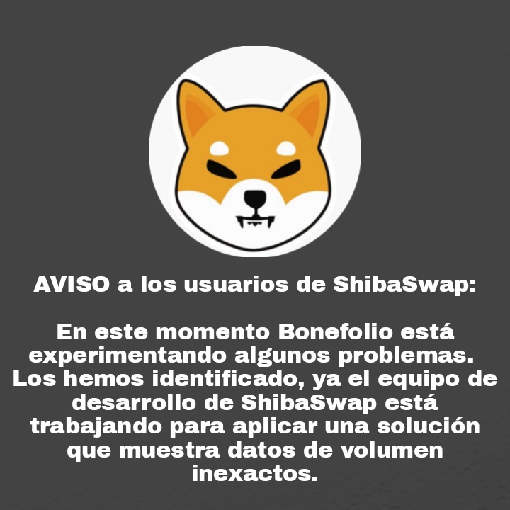 ShibaHispano's tweet photo. AVISO A LOS USUARIOS DE SHIBASWAP:

 En este momento Bonefolio está experimentando algunos problemas. 
Los hemos identificado, ya el equipo de desarrollo de @ShibaSwapDEX está trabajando para aplicar una solución que muestra datos de volumen inexactos. https://t.co/c193hUDZeW