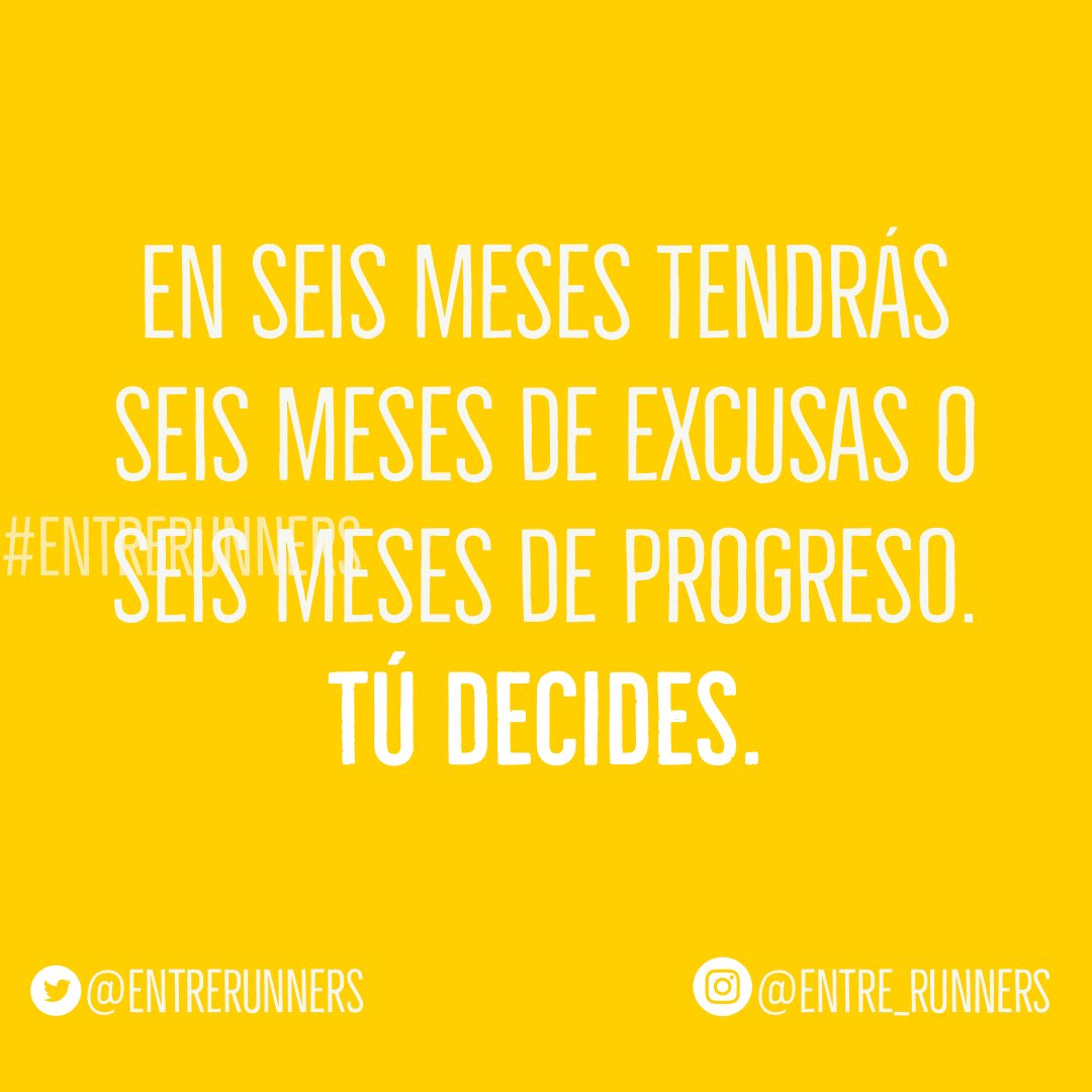 O excusas, o resultados. Tú decides. #EntreRunners