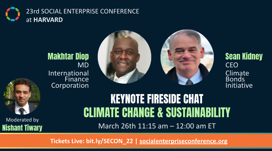 secon_harvard's tweet photo. We are thrilled to announce the Keynote Fireside Chat with Makhtar Diop, MD of IFC, and Sean Kidney, CEO of Climate Bonds Initiative at Harvard Social Enterprise Conference 2022!

Join us and get your tickets today! https://t.co/RdnmFwSJbo https://t.co/YujO2hbw7c