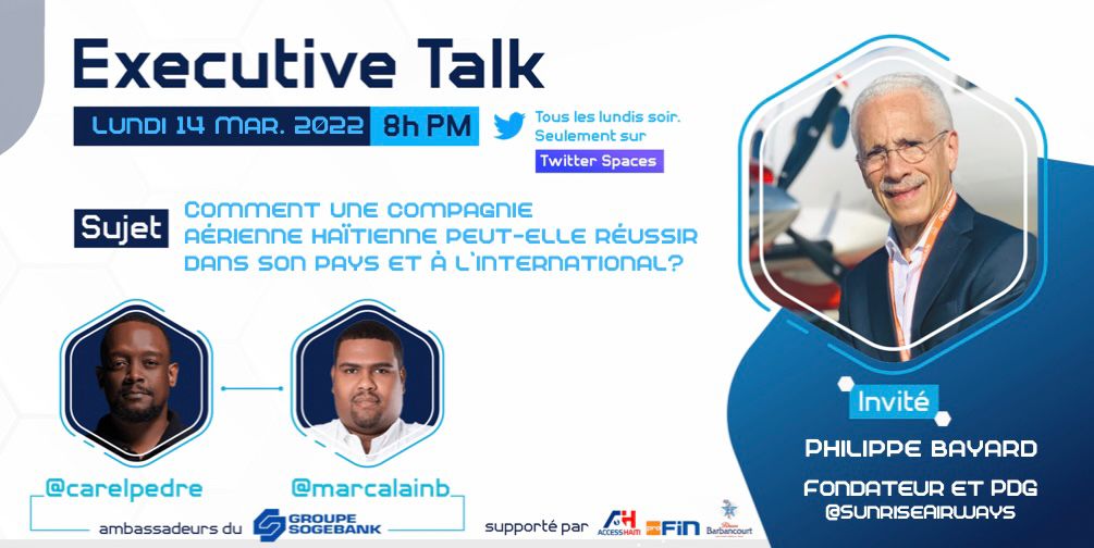 ExecutiveTalkHT's tweet photo. Lendi 14 Mas a 8:00 PM @carelpedre ak @marcalainb ap resevwa Philippe Bayard de @SunriseAirways nan @ExecutiveTalkHT!

Wap la?

Avek sipò @SogebankHT, @AccessHaiti1, @GroupeProFin ak @barbancourtHT! https://t.co/AaoPL72rIM