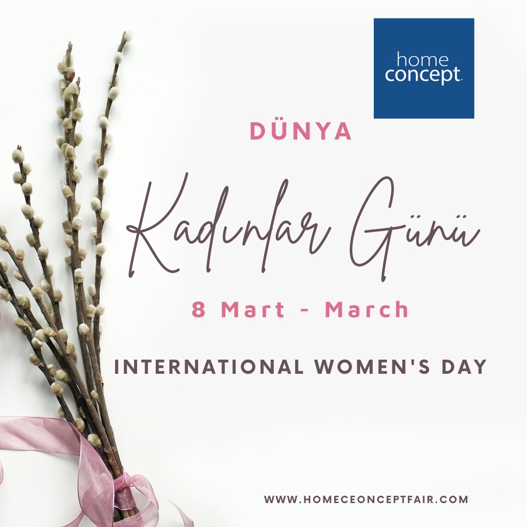 homeconceptfair's tweet photo. 8 Mart Dünya Kadınlar Günü Kutlu Olsun! https://t.co/Qwj7ptufZ5