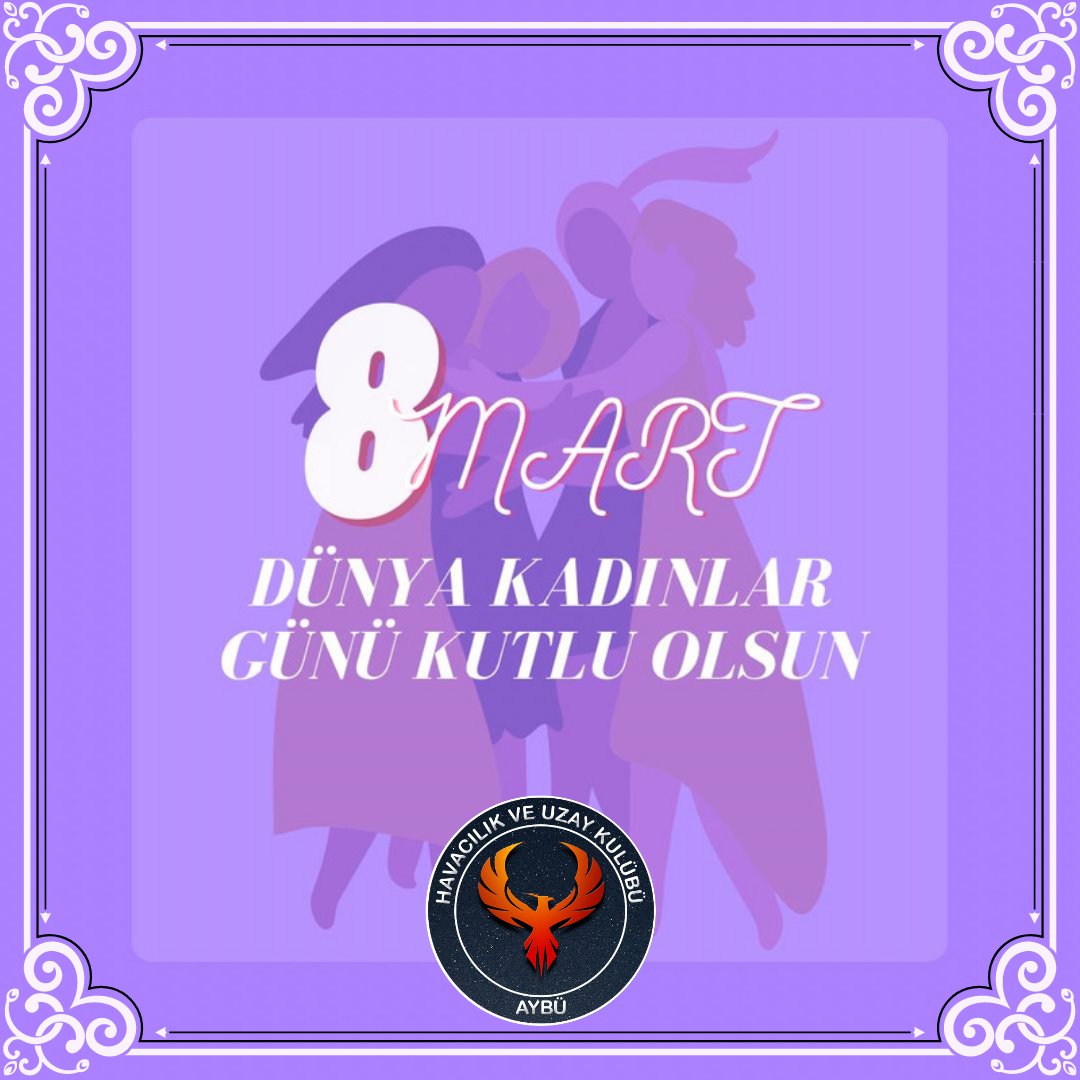 AYBÜ Havacılık ve Uzay Kulübü olarak bütün kadınlarımızın Dünya Kadınlar Günü'nü kutlarız. #8martdunyakadinlargunu