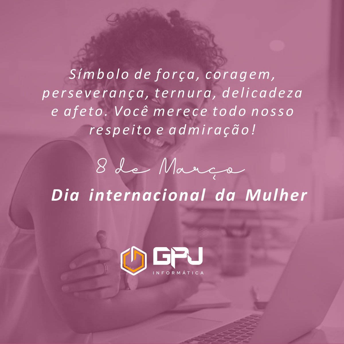 gpjinformatica's tweet photo. A todas as mulheres a nossa eterna admiração e respeito! #felizdiadamulher #diainternacionaldamulher #8demarço #gilrpower https://t.co/sWNKgRo5Ri