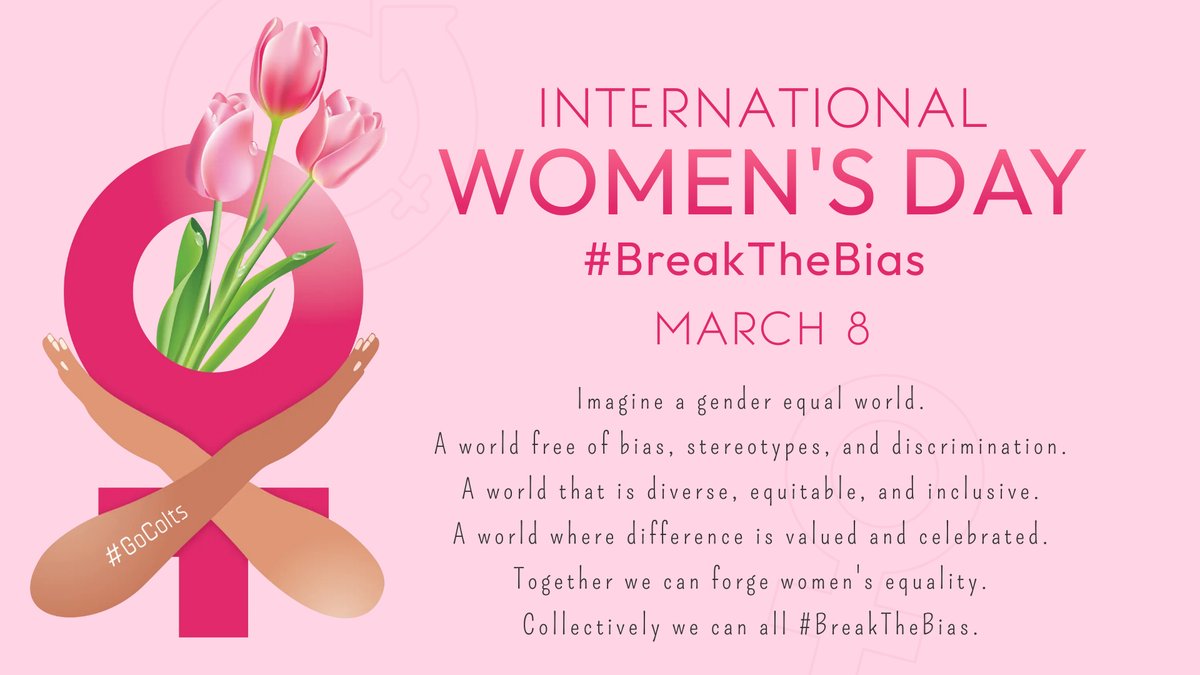 RichmondColts's tweet photo. March 8 is recognized around the world as #InternationalWomensDay2022. This year's theme is #BreakTheBias. Celebrate women's achievement. Raise awareness against bias. Take action for equality.
#IWD2022 
#StrongWomen
#Mayweknowthem
#Maywebethem
#Mayweraisethem 
#GoColts https://t.co/QScmNPS6EJ