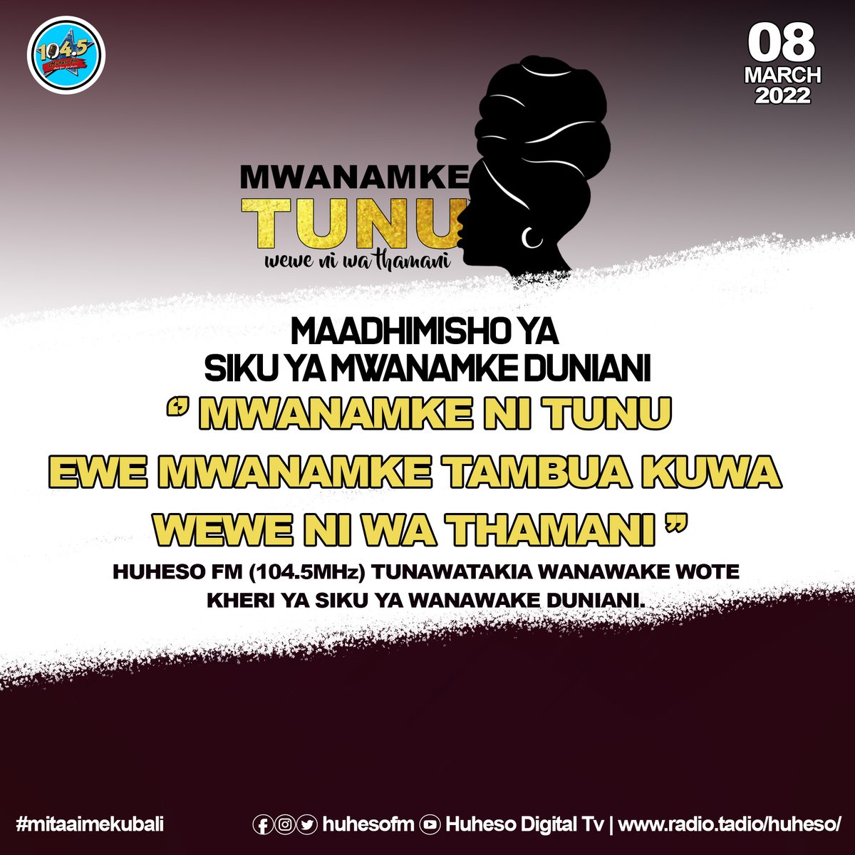 HuhesoFm's tweet photo. Leo ni siku ya Wanawake Duniani na siku hii huadhimishwa kila Machi 8 na kaulimbiu ya mwaka huu wa 2022 inasema ''Usawa wa Jinsia Leo kwa Mendeleo ya Kesho'', ikiwa ni kutambua mchango wa wanawake na wasichana duniani kote 

#mwanamketunu2022 #weweniwathamani #mitaaimekubali https://t.co/ecR32VFeEF