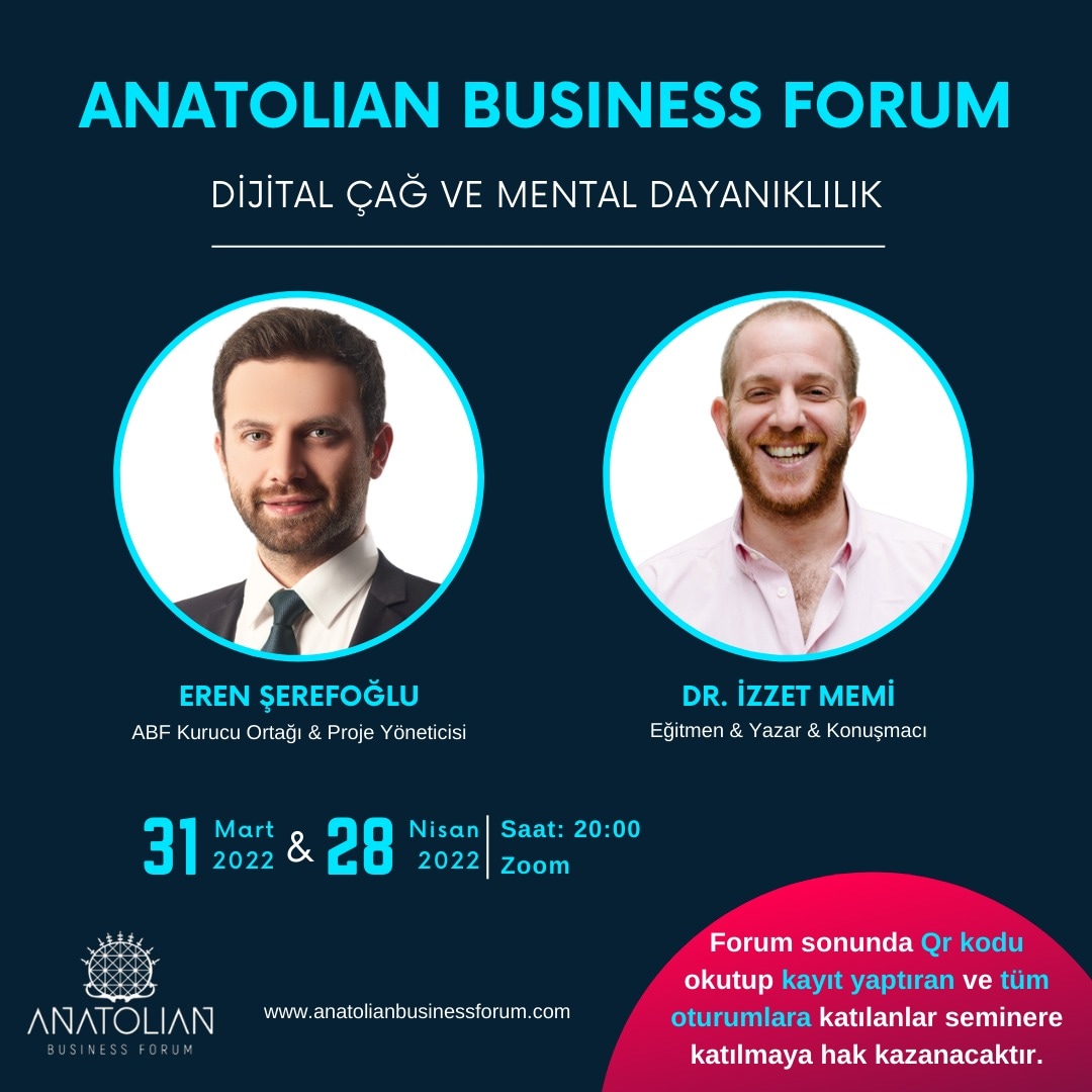 31 Mart ve 28 Nisan tarihlerinde saat 20:00'da ABF Kurucu Ortağı &amp; Proje Yöneticisi Eren Şerefoğlu ve Egitmen &amp; Yazar &amp; Konuşmacı Dr. İzzet Memi, 'Dijital Çağ ve Mental Dayanıklılık' üzerine seminer gerçekleştirecektir.
#anatolianbusinessforum #abf #seminer