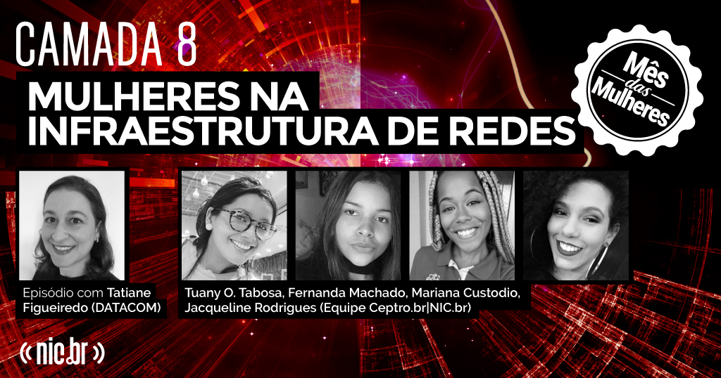 ComuNICbr's tweet photo. #Camada8 edição especial do #DiadasMulheres! Conduzido pelas profissionais do #Ceptrobr|#NICbr, o podcast entrevista Tatiane Figueiredo sobre sua vivência no setor de infraestrutura de redes. Ouça já em https://t.co/Xd2zynZopg ou sua plataforma de streaming favorita! 😉 https://t.co/VYRcK6RySb