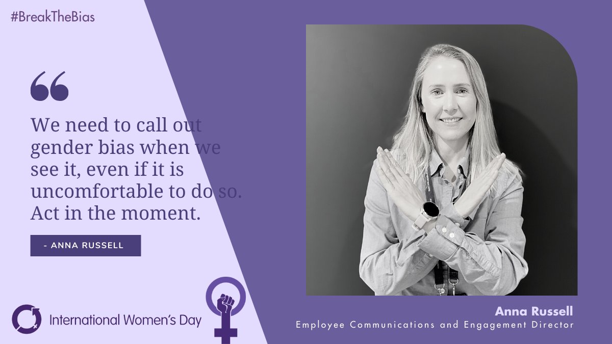 Anna Russell, Employee Communications &amp; Engagement Director ✈️ 

Don't be afraid to #BreakTheBias ➟ "We need to call out gender bias when we see it, even if it is uncomfortable to do so. Act in the moment." 💜💪 #IWD2022