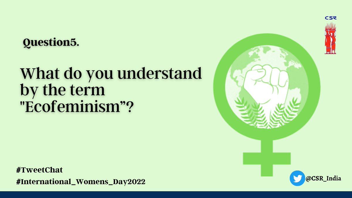 CSR_India's tweet photo. And the last question of this #TweetChat:
Q5. What do you understand by the term 'Ecofeminism' ?
@NCWIndia @MinistryWCD @smritiirani
#CSR_India #CareForClimate #ClimateActionNow #ClimateCrisis #IWD2022 #WomenLeaders https://t.co/TL3sN0aHEK