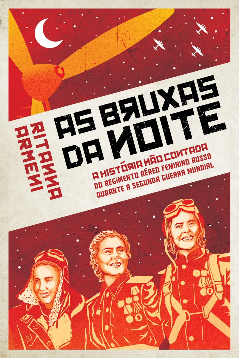 Sugestão de leitura: "Bruxas da Noite: A História não Contada do Regimento Aéreo Feminino Russo Durante a Segunda Guerra Mundial", de Ritanna Armeni.