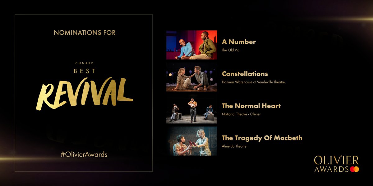 OlivierAwards's tweet photo. The @CunardLine Best Revival nominees:
#OVNumber at @OldVicTheatre
Constellations @DonmarWarehouse at #VaudevilleTheatre
The Normal Heart at @NationalTheatre - Olivier
The Tragedy Of Macbeth at @AlmeidaTheatre
#OlivierAwards https://t.co/Zy8OBOvmLo