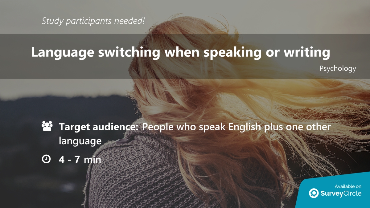 top_studies's tweet image. Participants needed for top-ranked study on SurveyCircle:

&quot;Language switching when speaking or writing&quot; surveycircle.com/SH52YJ/ via @SurveyCircle

#bilingualism #language #LanguageSwitching #SwitchingLanguages #psychology #survey #surveycircle