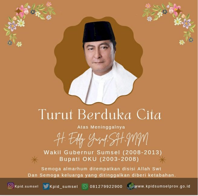 Segenap keluarga besar KPID Sumatera Selatan turut berbela sungkawa atas wafatnya H.Eddy Yusuf,SH.,MM semoga almarhum ditempatkan yang terbaik di Sisi Allah SWT dan  keluarga yang ditinggalkan diberi ketabahan, Aamiin.