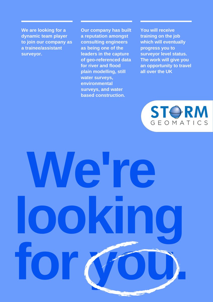 <a href="/StormGeomatics/">Mike</a> need dynamic team players to join our family of surveyors to capture data for river and flood plain modelling. There is a lot of work to do in the years to come if we are going to save our planet. Send your CV and cover letter to britt.hounslow@storm-geomatics.com