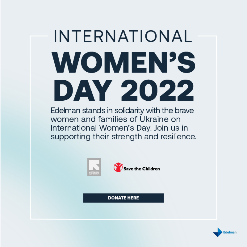 EdelmanPR's tweet photo. On this International Women's Day, we are working with @RESCUEorg and @save_children to help displaced women, families and children in Ukraine receive life-saving assistance that is urgently needed. Join us in support of these relief efforts: https://t.co/SZbRgBAuph #IWD2022