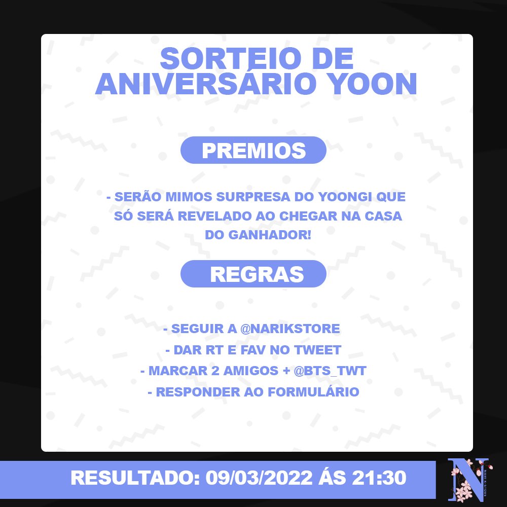 🌸SORTEIO DE ANIVERSÁRIO YOON🌸

PREMIOS:

- Mimos Surpresa!

REGRAS:

- Seguir <a href="/NariKStore/">Nari K-Store (Hiatus)</a>
- Dar RT e Fav no sorteio 
- Comentar marcando 2 amigos e <a href="/BTS_twt/">방탄소년단</a>
- Responder ao formulário: docs.google.com/forms/d/e/1FAI…

Resultado: 09/03 às 21:30hrs