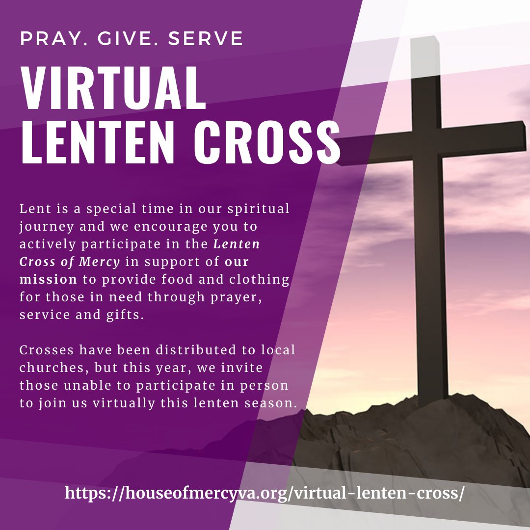 LENT - Pray. Give. Serve. - Join Our Virtual Lenten Cross - mailchi.mp/houseofmercyva…