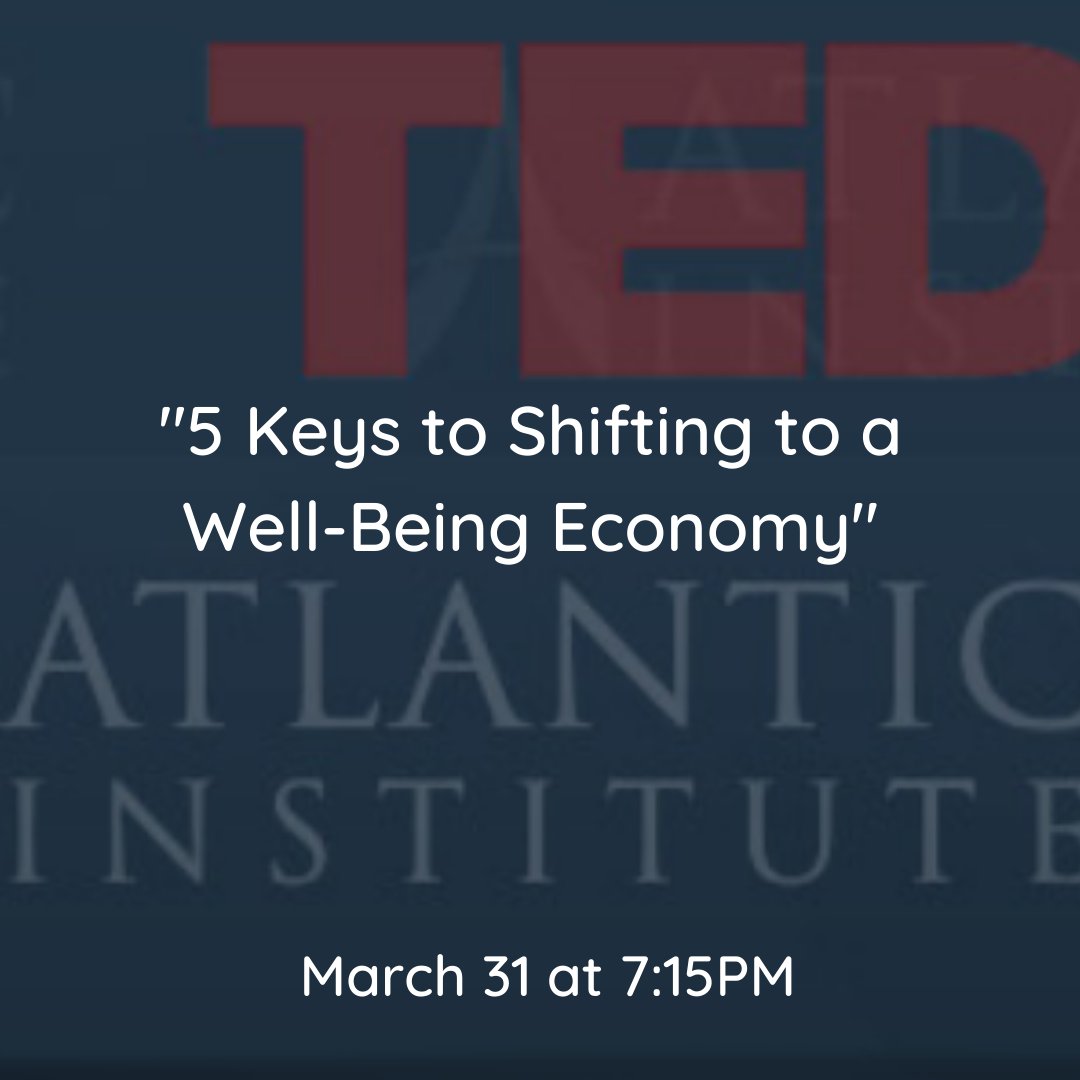 Our partner, the Atlantic Institute, is hosting a TEDTalk & Dialogue via Zoom on ' 5 Keys to Shifting to a Well-Being Economy- and the Cost of Inaction' on March 31 at 7:15pm. 

Link to register is bit.ly/3vBfxwN

#dialogue #wellbeing #economy #atlanticinstitute #tedtalk