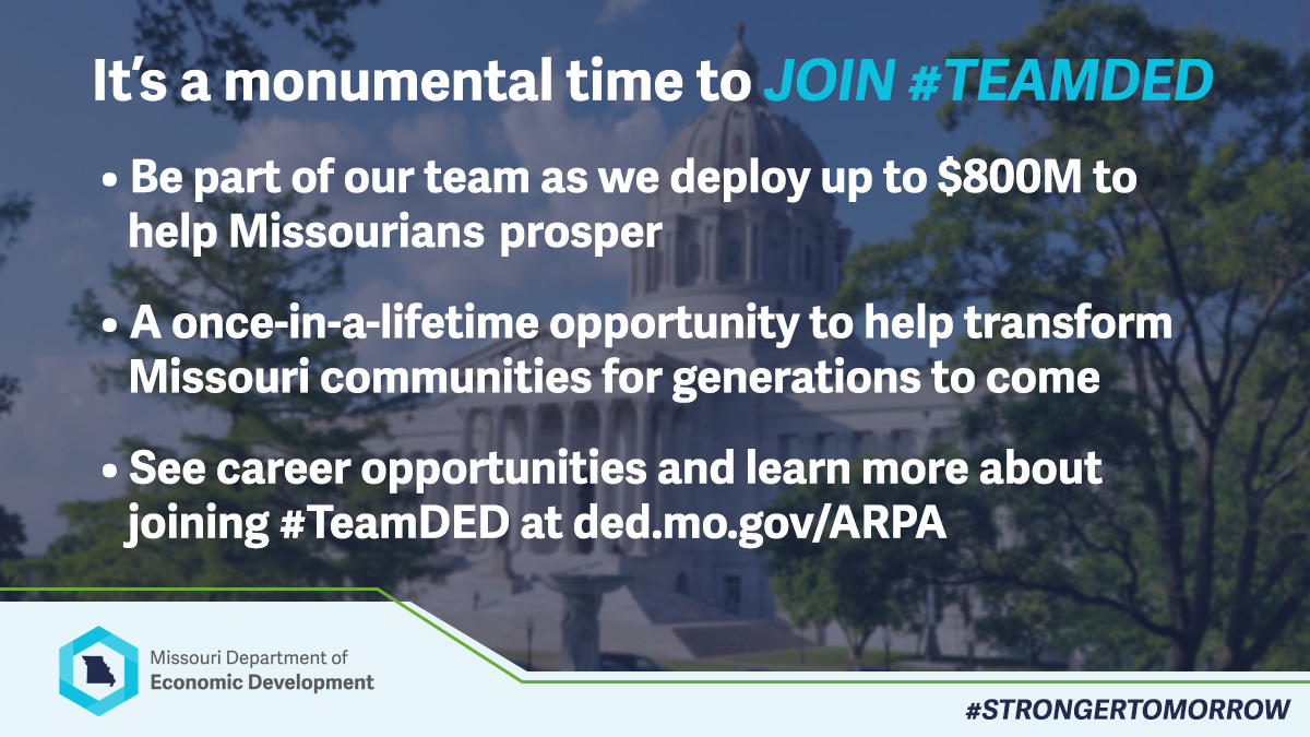 It's a monumental time to join #TeamDED! We're hiring to grow our team that's #HelpingMissouriansProsper and working to invest in #MO's future. To learn more and see current career opportunities, visit ded.mo.gov/ARPA. #WeServeMO