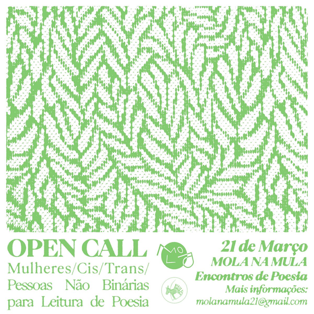 OPEN CALL MOLA NA MULA - 21 de Março 19h

Procuram-se mulheres/cis/trans/pessoas não binárias para leitura de poesia no evento Mola na Mula - Encontros de poesia :)

Mais info: molanamula21@gmail.com