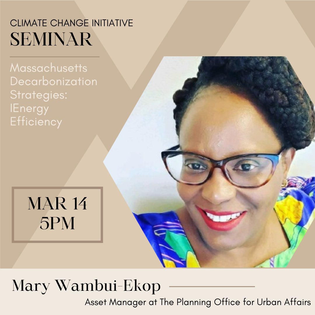 Join us for our upcoming Climate Change Initiative Seminar Series: Massachusetts Decarbonization Strategies with Mary Wambui-Ekop an Asset Manager at The Planning Office for Urban Affairs (<a href="/POUATweets/">Planning Office for Urban Affairs (POUA)</a>). Register now: tinyurl.com/477nevv3