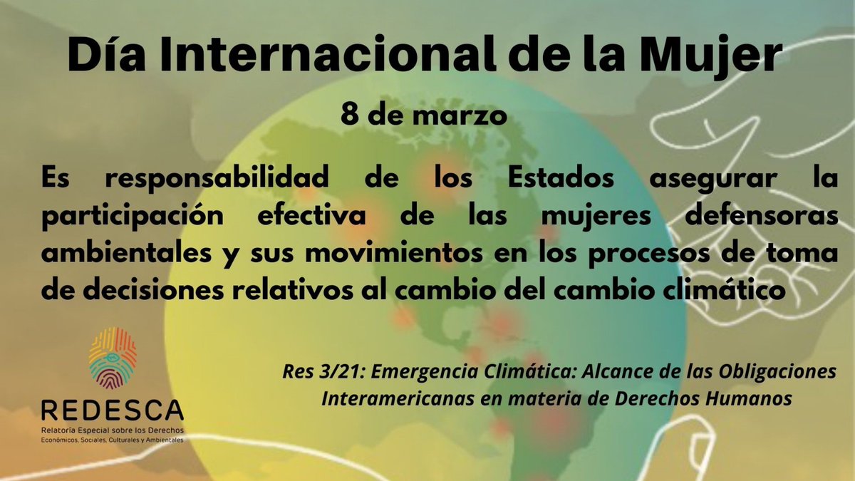 DESCA_CIDH's tweet photo. En el #DíaInternacionalDeLaMujer #REDESCA recuerda que las mujeres y las niñas enfrentan mayores riesgos, amenazas y vulneraciones a sus derechos humanos por el #CambioClimático que incrementan todas las desigualdades de género ya existentes.
Res. 3/21: https://t.co/bpqfOFSc1J https://t.co/YgN50t8dgu