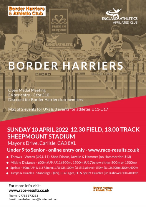 Border Harriers &amp; Athletic Club Annual Track and Field Open Meeting, Sheepmount Stadium, Sunday 10th April 2022. 
Entries online only, closing date Friday 8th April 10:00pm.
£4.00 per event or 3 events for £10.00.