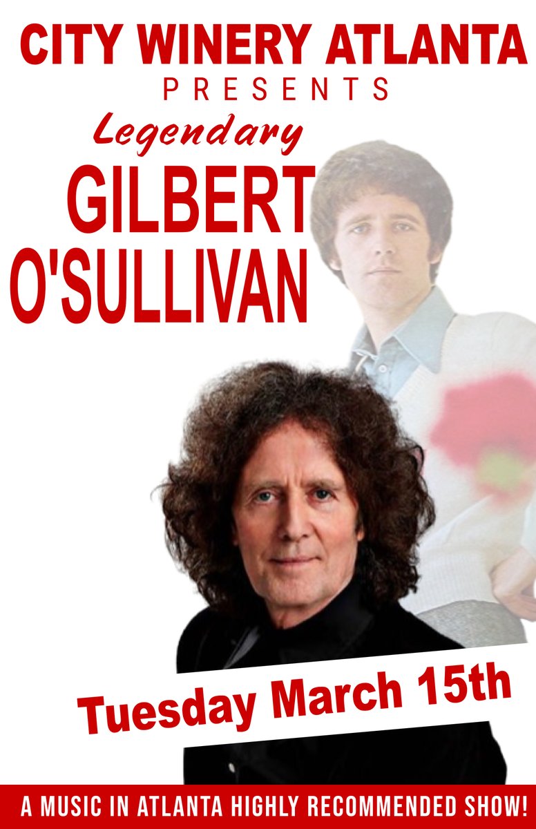 Legendary @GilbertOsullivan hits @CityWineryAtlanta 3/15/22!! Don't miss it!!