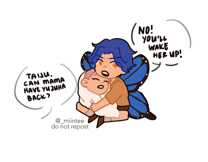 "no mama, you'll wake them up" 