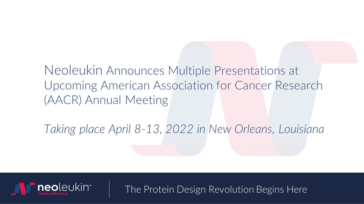 Neoleukin announces upcoming presentations @aacr annual meeting #aacr2022 investor.neoleukin.com/news-releases/…