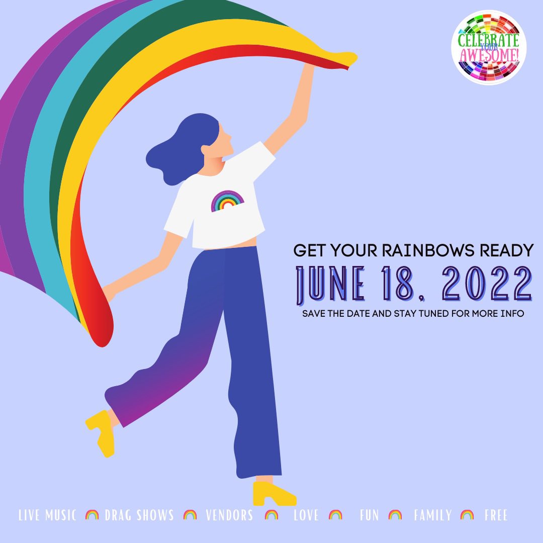 Dust off your rainbow swag &amp; get ready for a celebration - Celebrate Your Awesome is planning to be back in-person on June 18th, 2022!

SAVE THE DATE and stay tuned to our social media for more information!!

If you want to donate, volunteer or be a vendor, email us (in bio)