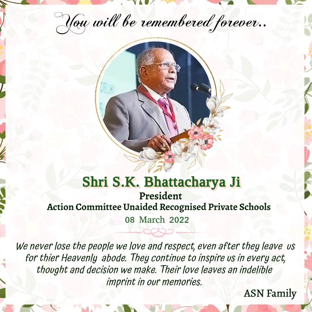 You will be remembered forever ..

#RIP #President #actioncommittee #unaidedprivateschools #rememberedforever #asnschool #skbhattacharyaji