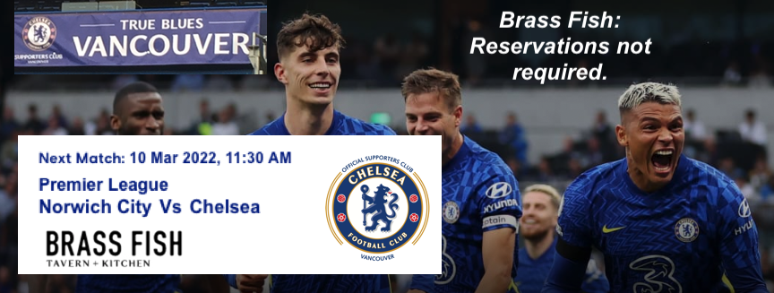 Norwich City v Chelsea: Premier League Live at The Brass Fish Vancouver March 10th 11.30am C'mon You Blues!