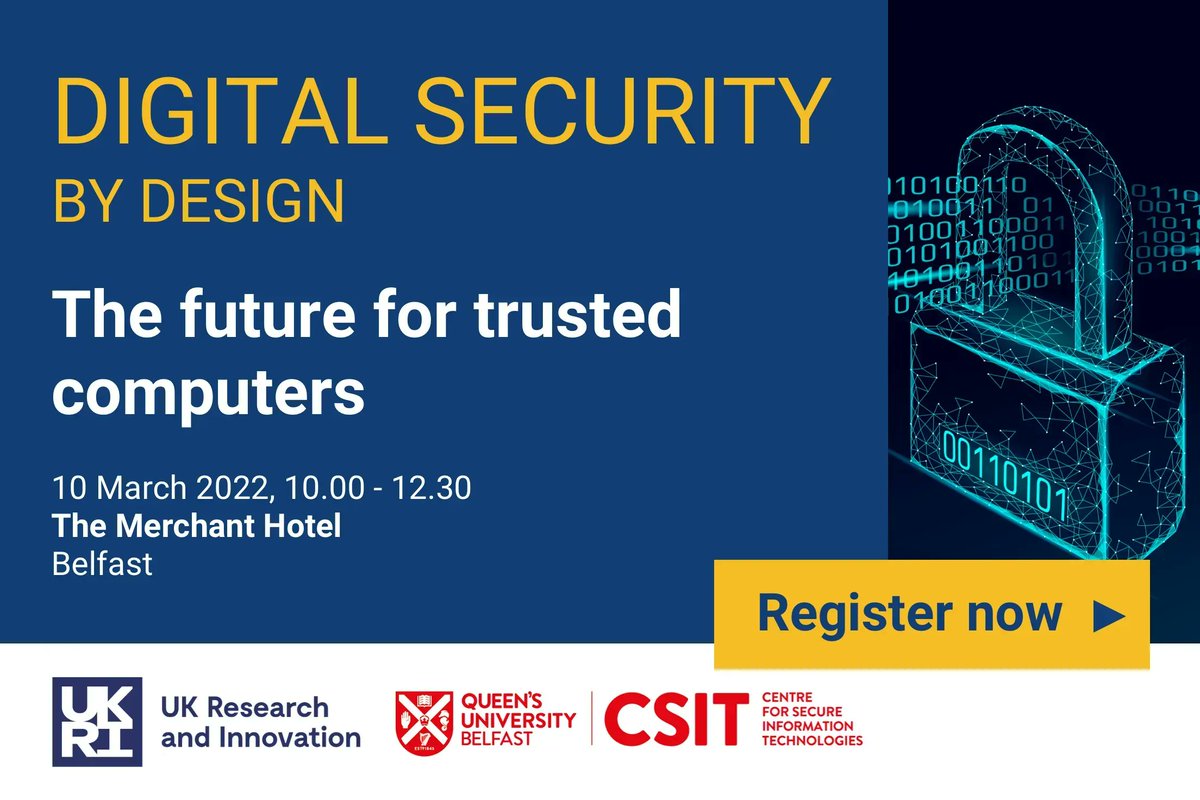 Digital Security by Design (DSbD) (@dsbdtech) on Twitter photo Don't miss the next roadshow event: The future for trusted #computers
🗓️10th March 2022
🕰️10.00am to 12.30pm 
📌 <a href="/MerchantHotel/">The Merchant Hotel</a>, #Belfast
Book your place 👉buff.ly/3HGUzzw
#DigitalSecurity 
<a href="/UKRI_News/">UK Research and Innovation</a> <a href="/innovateuk/">Innovate UK</a> <a href="/CSIT_QUB/">Centre for Secure IT at QUB</a> <a href="/pytilia_io/">Pytilia</a> <a href="/discribehub/">Discribe Hub+</a> <a href="/UniofBath/">University of Bath</a> Don't miss the next roadshow event: The future for trusted #computers
🗓️10th March 2022
🕰️10.00am to 12.30pm 
📌 <a href="/MerchantHotel/">The Merchant Hotel</a>, #Belfast
Book your place 👉buff.ly/3HGUzzw
#DigitalSecurity 
<a href="/UKRI_News/">UK Research and Innovation</a> <a href="/innovateuk/">Innovate UK</a> <a href="/CSIT_QUB/">Centre for Secure IT at QUB</a> <a href="/pytilia_io/">Pytilia</a> <a href="/discribehub/">Discribe Hub+</a> <a href="/UniofBath/">University of Bath</a>