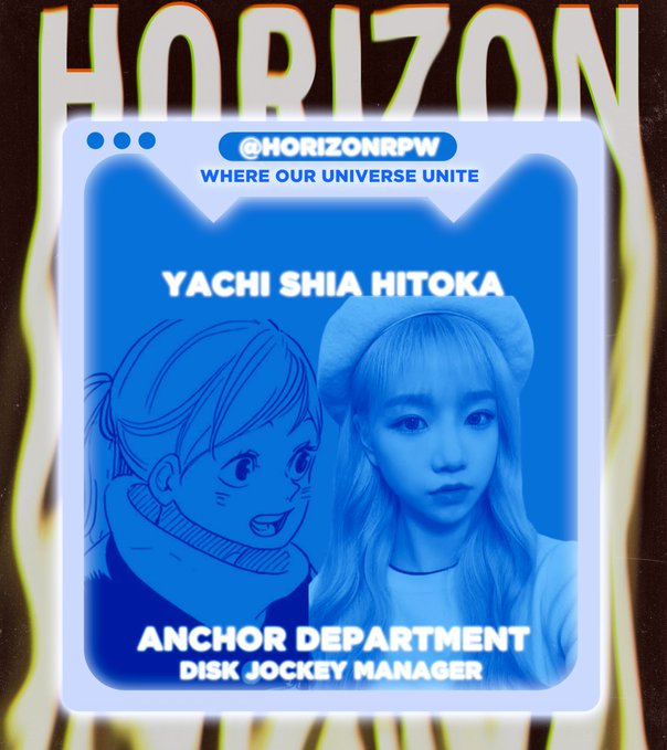 ⠀
 ͏͏ ͏͏
⠀⠀
⠀⠀⠀⠀HORIZON.⠀
⠀⠀⠀⠀WHERE OUR UNIVERSE UNITE

⠀⠀⠀⠀Yachi Shia Hitoka
⠀⠀⠀⠀Disk Jockey Manager 
⠀⠀⠀⠀@na6tatrabah0
⠀⠀⠀⠀hitokashia@gmail.com

 ͏͏ ͏͏
⠀⠀
