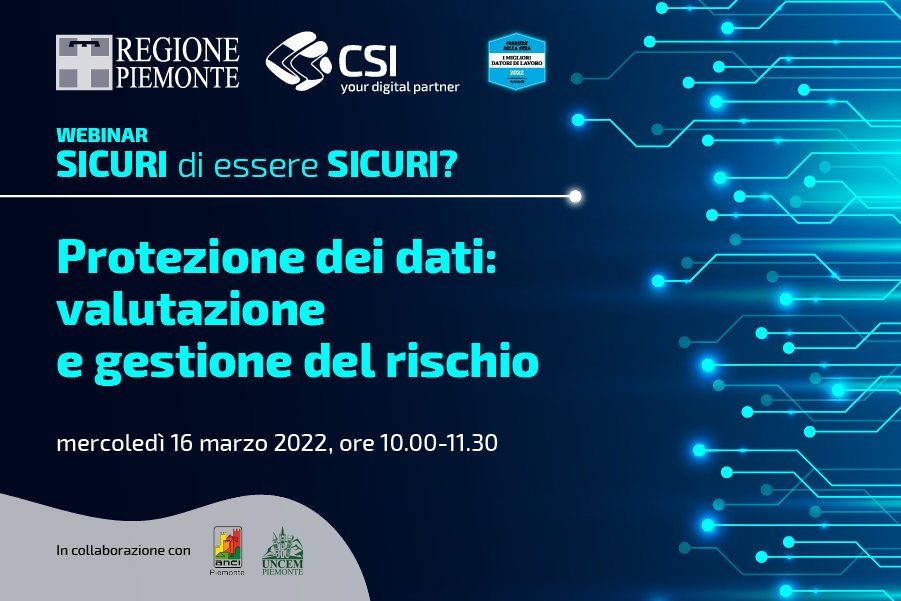 csipiemonte's tweet photo. 16 marzo | Protezione dei #dati: valutazione e gestione del rischio
Ultimo webinar rassegna "Sicuri di essere sicuri?" 
▶ Programma e registrazioni: https://t.co/D2pwb2Xehm
con @regionepiemonte @ANCIPiemonte @UncemPiemonte 
#nuovocsi #yourdigitalpartner #cybersecurity #privacy https://t.co/mHZ673g5Pn