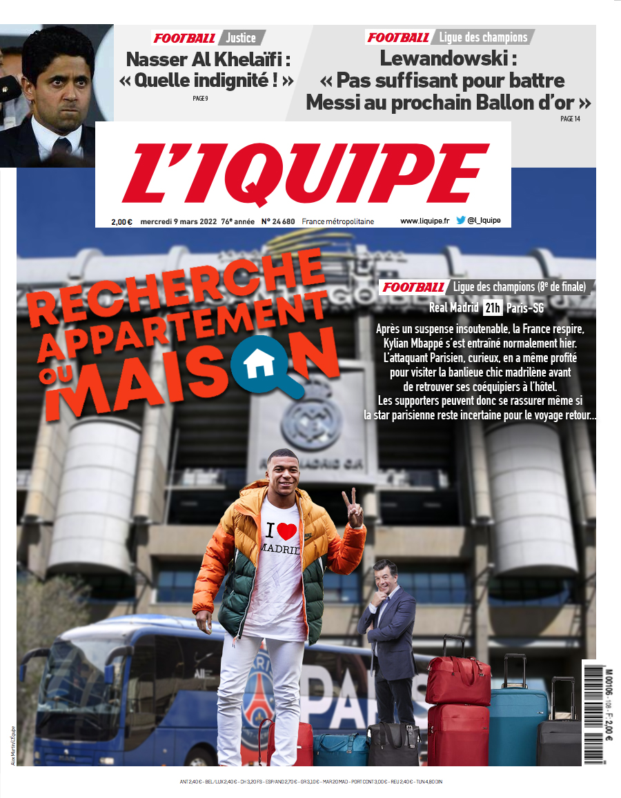 L_iquipe's tweet photo. Voici la une du journal L'Iquipe du mercredi 9 mars : 

- #RMAPSG : Mbappé comme à la maison
- #Justice : Al Khelaïfi risque gros
- #LigueDesChampions : Lewandowski puissance 3

#TeamPSG #LDC #UCL #RealMadrid #HalaMadrid #AlKhelaifi #Lewandowski #Messi #FCBSAL https://t.co/8kZ2qNWg8f